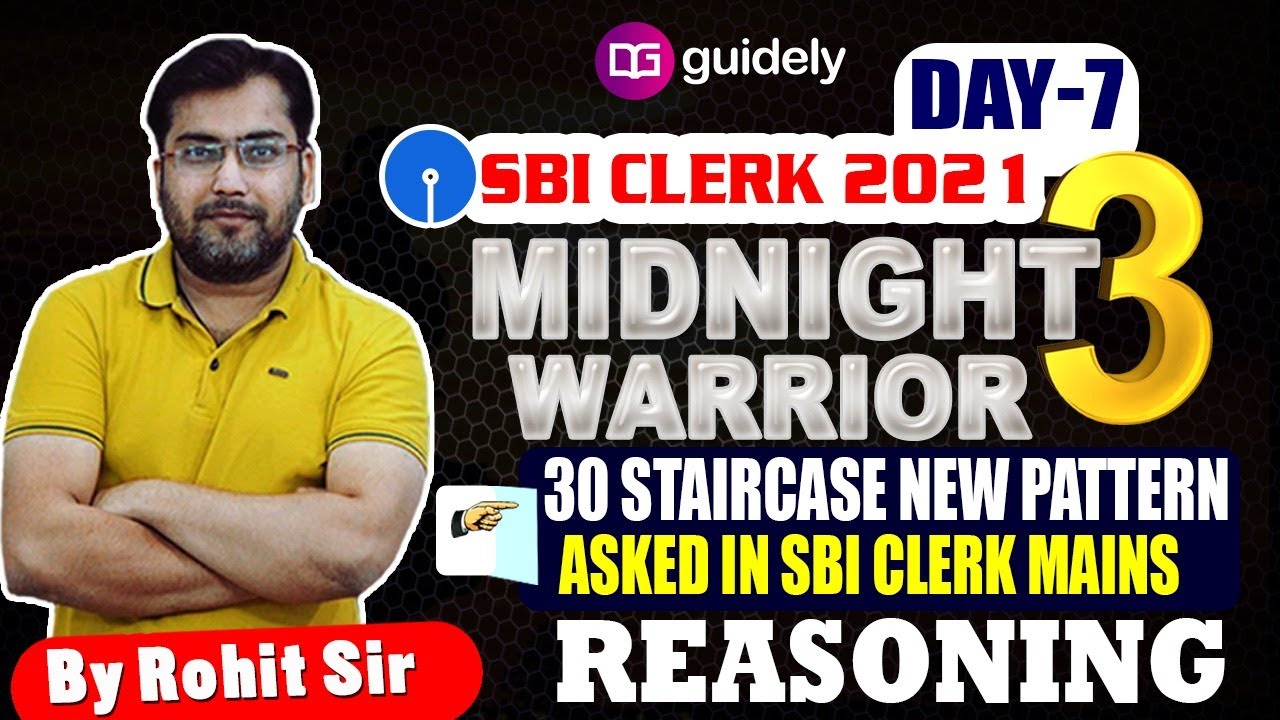 MIDNIGHT WARRIOR 3 REASONING MAINS COURSE FOR SBI CLERK | IBPS PO/CLERK2021 | DAY 7 ROHIT SIR