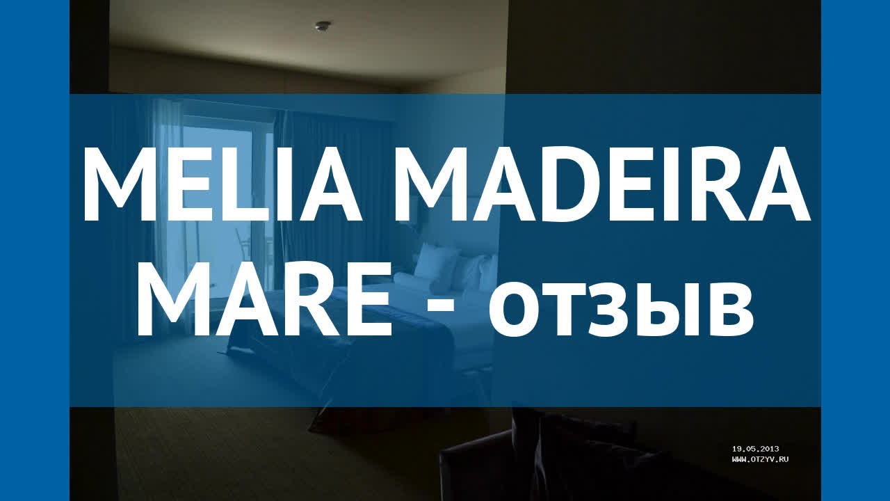 MELIA MADEIRA MARE 5* Португалия Мадейра отзывы – отель МЕЛИА МАДЕЙРА МАРЕ 5* Мадейра отзывы видео