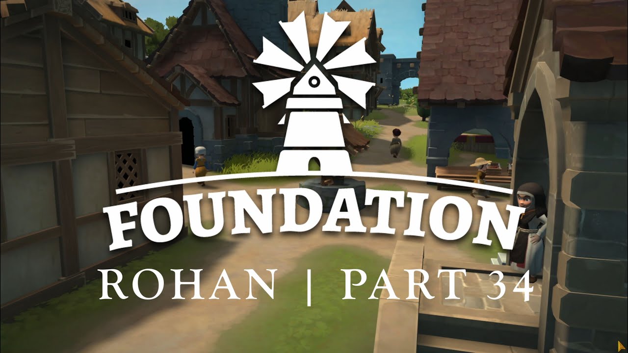Foundation | Rohan | Part 34 Timelapse