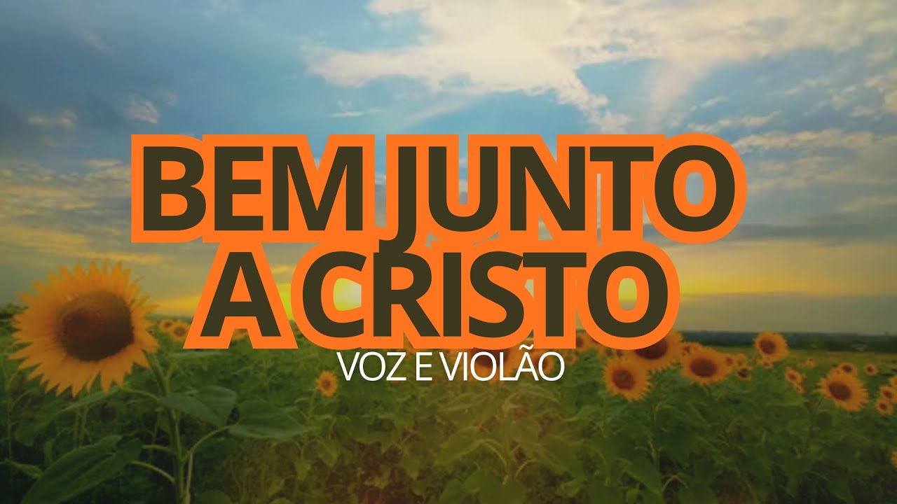 Bem Junto a Cristo (Voz e Violão) #hinarioadventista