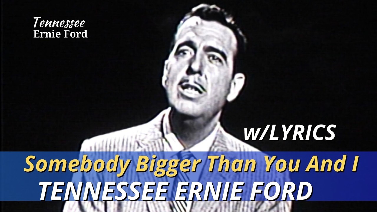 Somebody Bigger Than You And I | Tennessee Ernie Ford | November 7, 1957