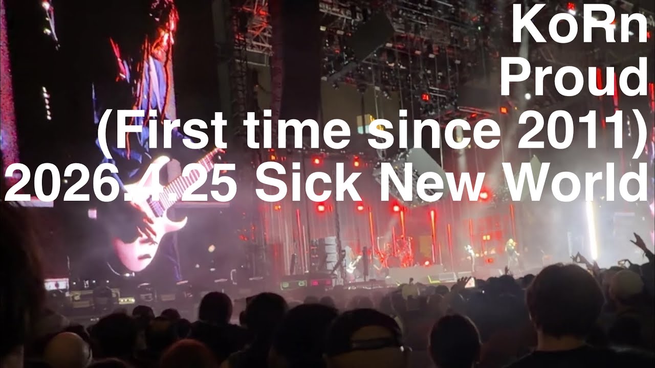 KoRn - Proud (2026.4.25 Live at Sick New World 2026) First time since 2011