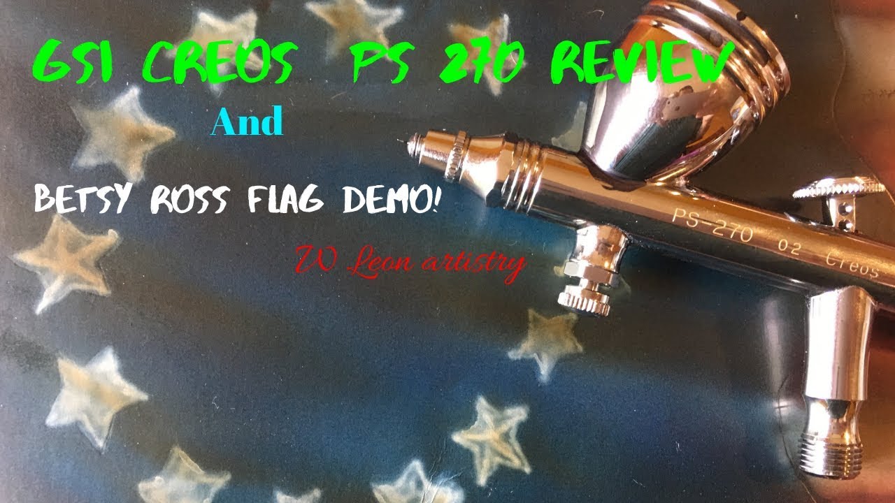 GSI Creos PS 270 review, and Betsy Ross flag demo painting.