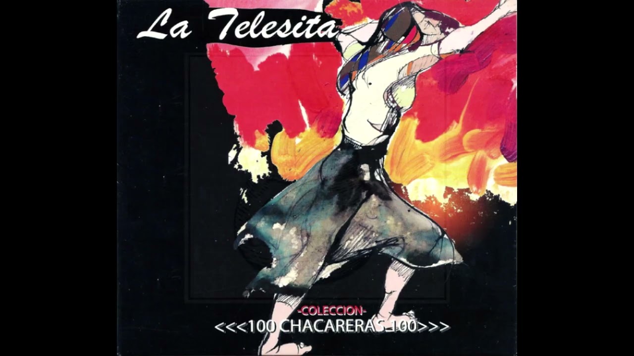 Colecci&oacute;n 100 Chacareras ♫ - LA TELESITA ♫ #chacarera