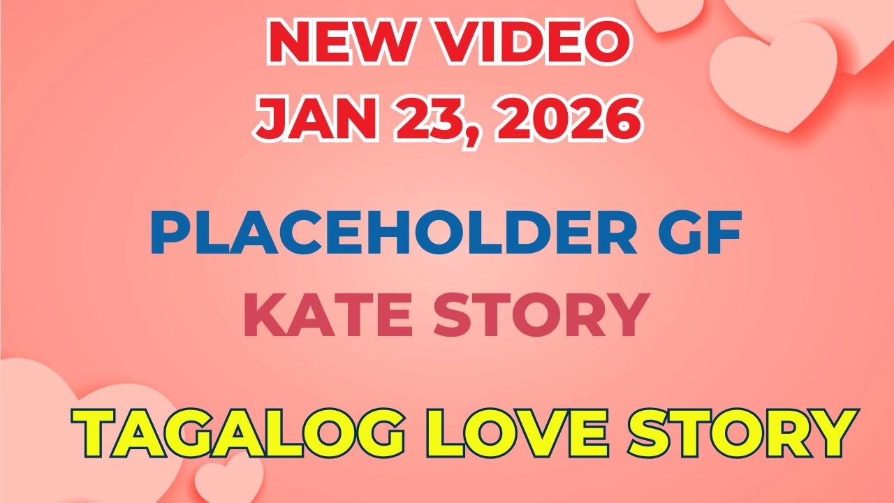PLACEHOLDER GF | KATE STORY | Tagalog Love Story | Love Station Manila