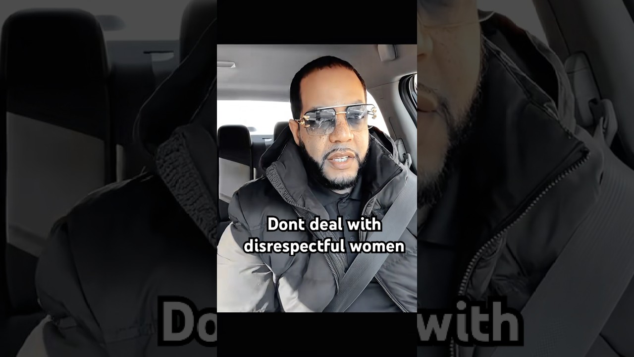 Dont deal with disrespectful women 