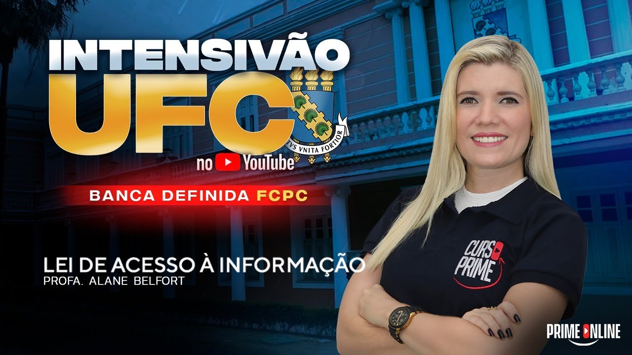 INTENSIVÃO UFC | LEI DE ACESSO A INFORMAÇÃO | PROFA. ALANE BELFORT