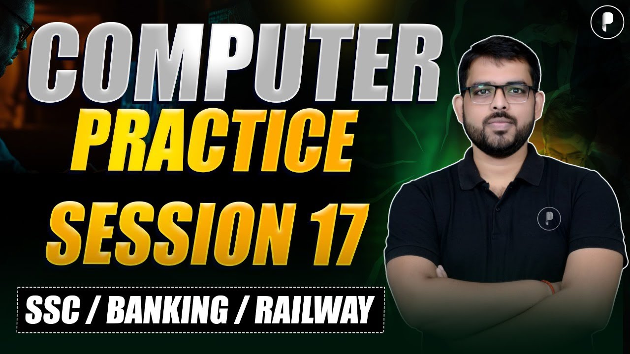 Computer Practice Session 17 for SSC CGL, CHSL, Railway, IBPS RRB Bank PO & Clerk