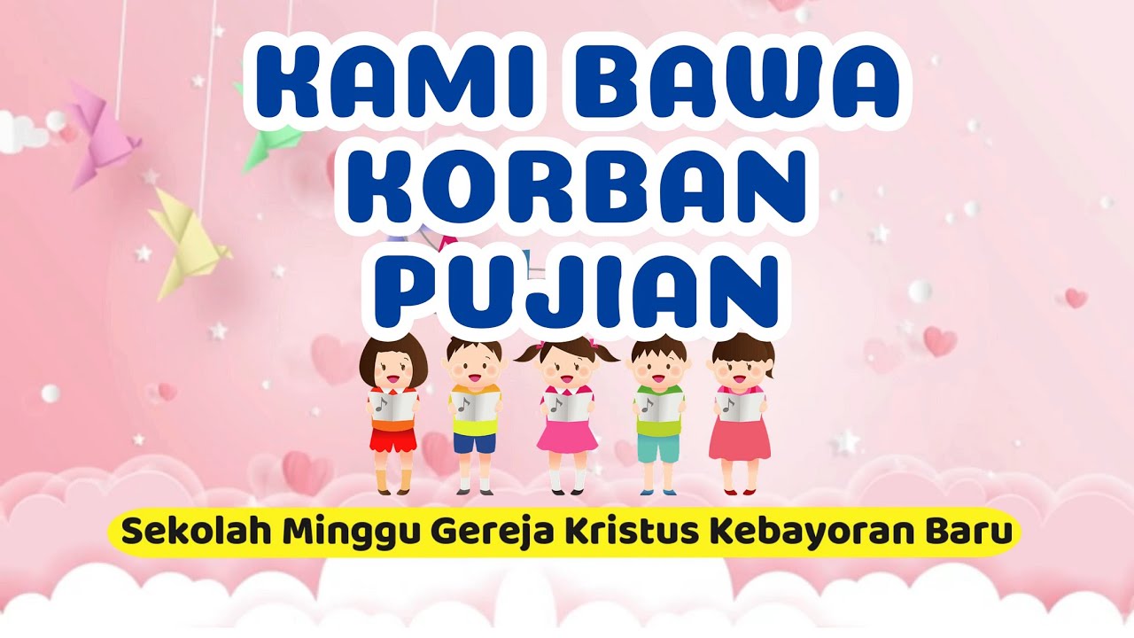 Lagu Sekolah Minggu | Kami Bawa Korban Pujian ke Rumah-Mu, oh Tuhan | Sing for Jesus
