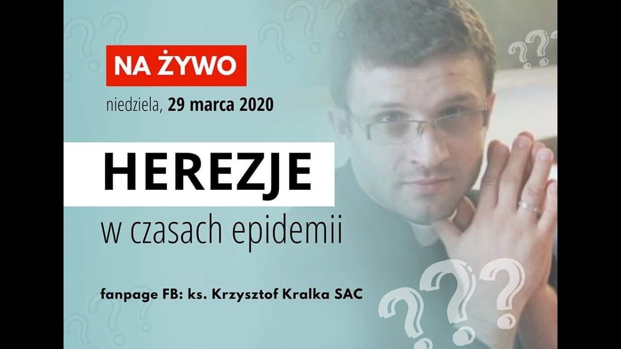 Ks. Krzysztof Kralka SAC. Herezje w czasach epidemii.