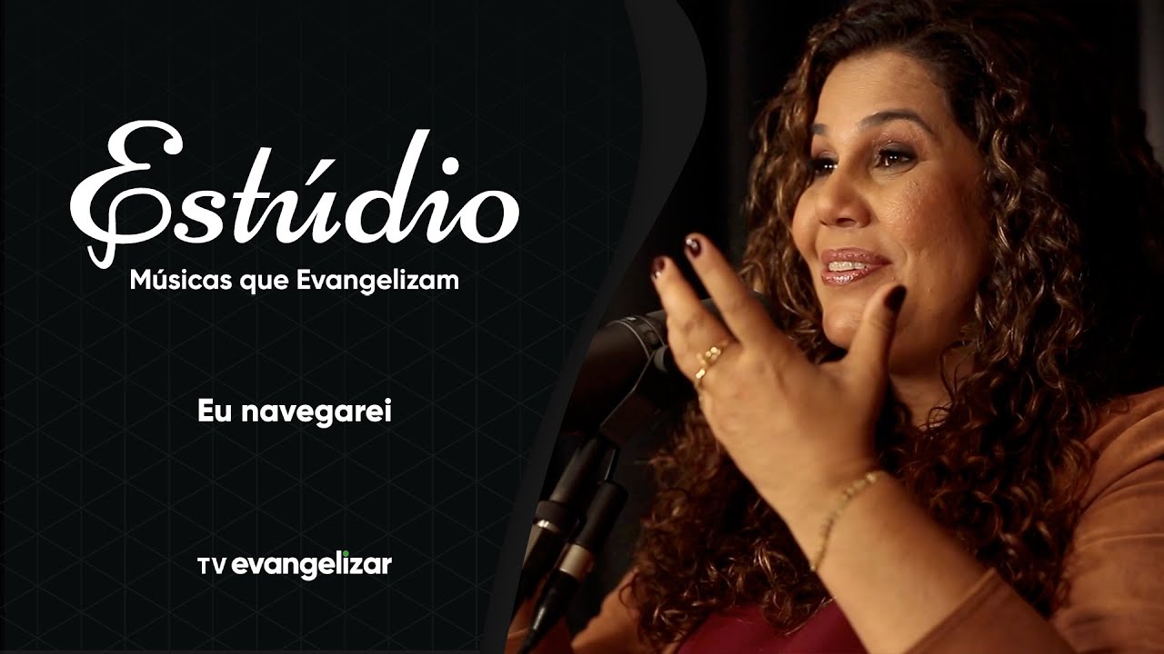 Eu Navegarei - Eliana Ribeiro | Estúdio Músicas que Evangelizam