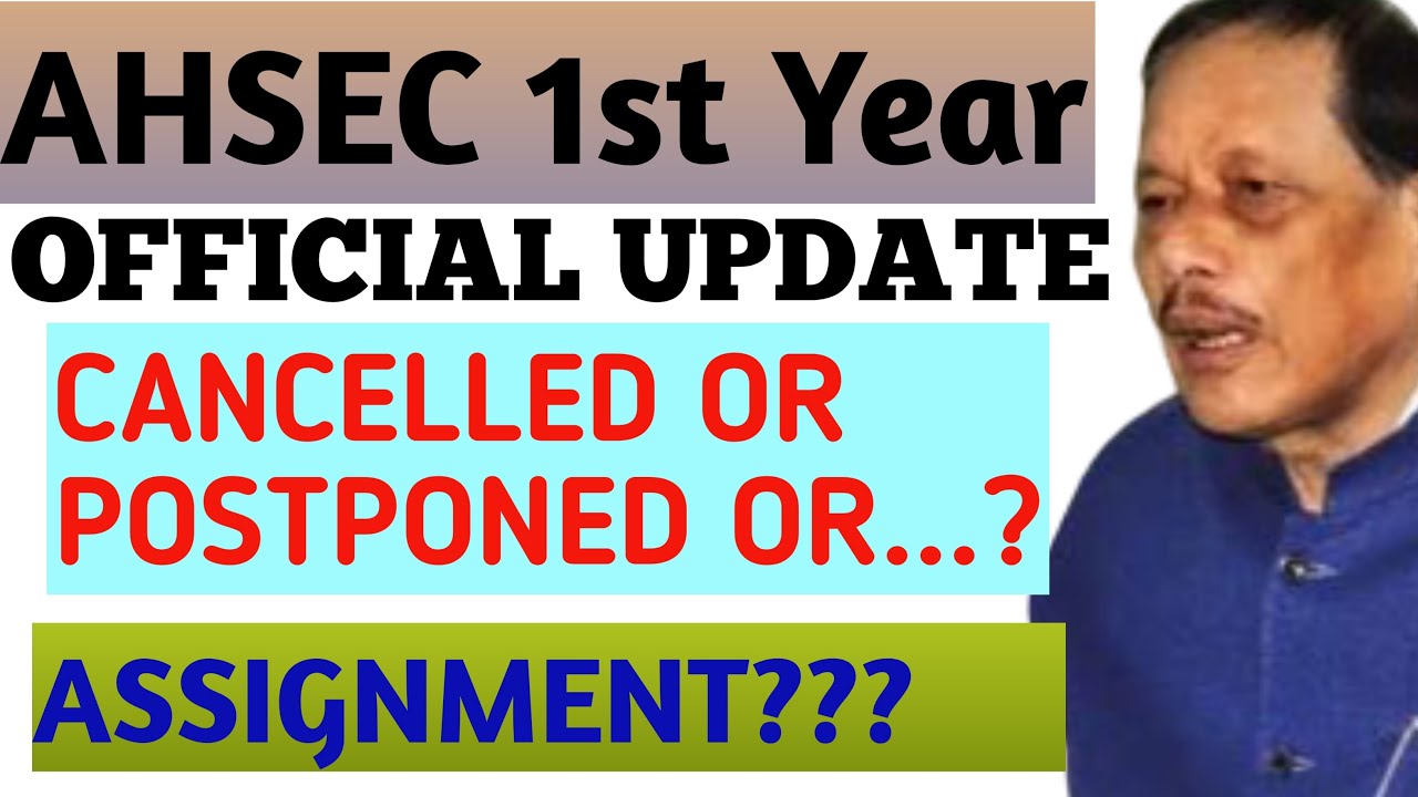 ||AHSEC HS 1ST YEAR EXAM CANCELLED|| OFFICIAL NOTICE BY AHSEC CHAIRMAN |AHSEC LATEST UPDATE 2020|