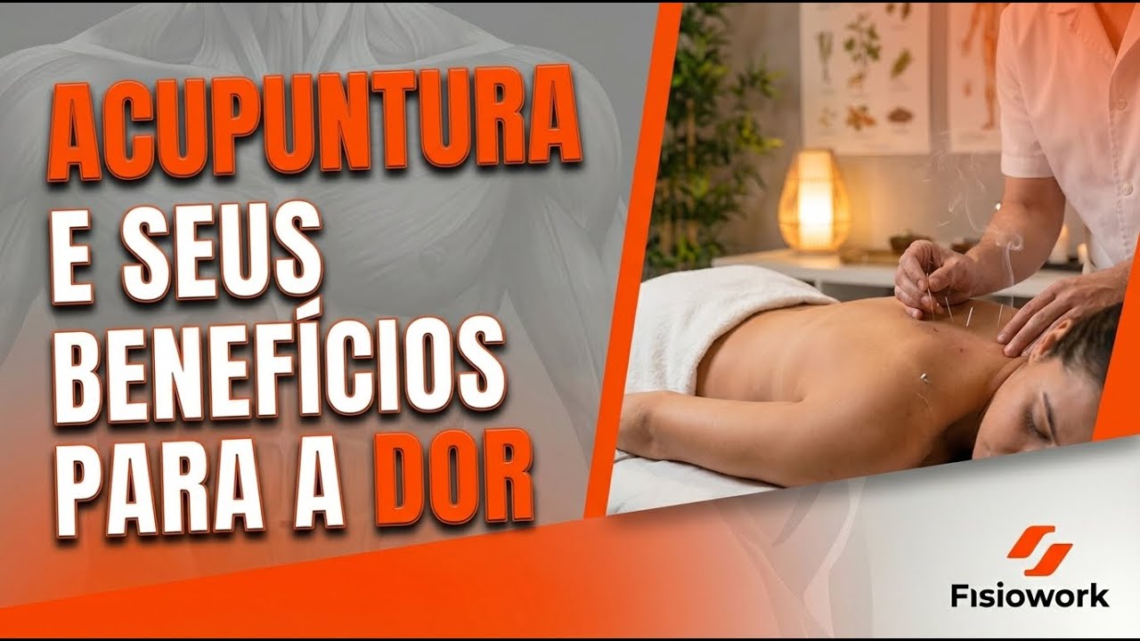 ACUPUNTURA E OS BENEFÍCIOS PARA DOR