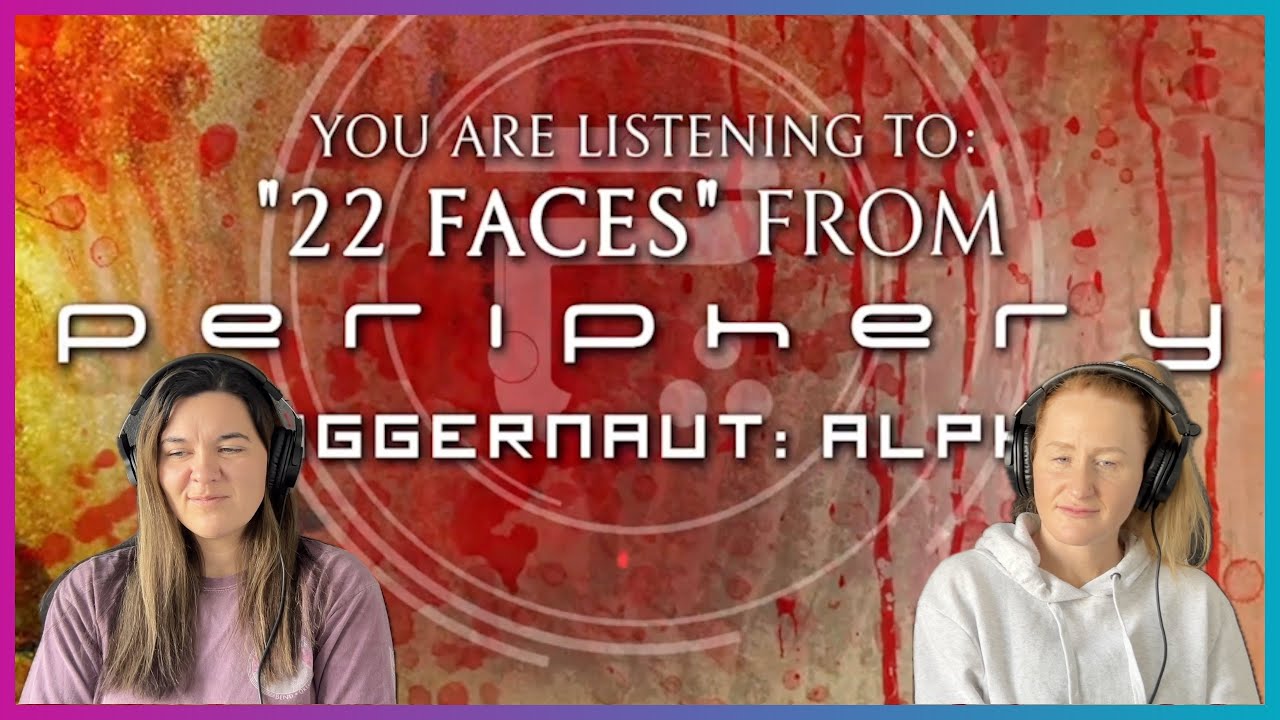 D'N'A Reacts: Periphery | 22 Faces