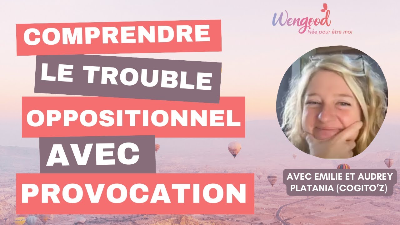 Enfants : Comprendre le Trouble Oppositionnel avec Provocation  [ Audrey Platania, COGITO’Z ]