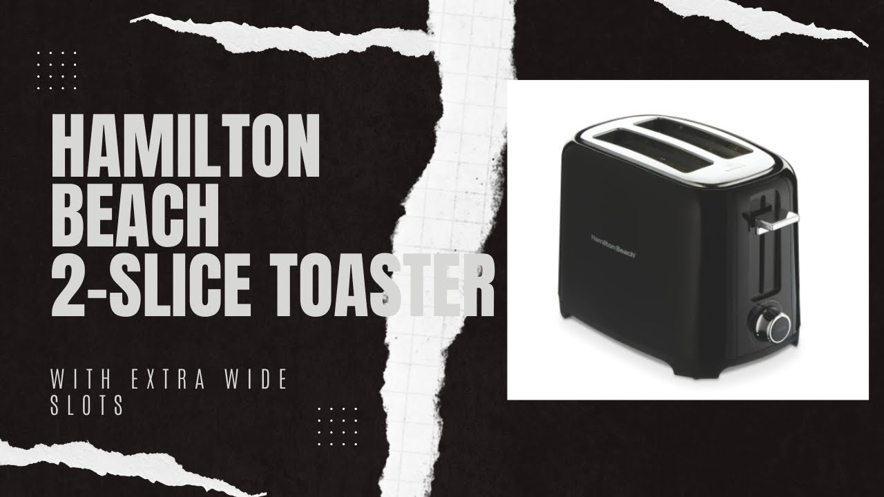 Hamilton Beach 2 slice toaster with extra wide slots