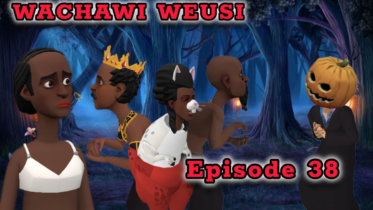 WACHAWI WEUSI. |Episode 38|