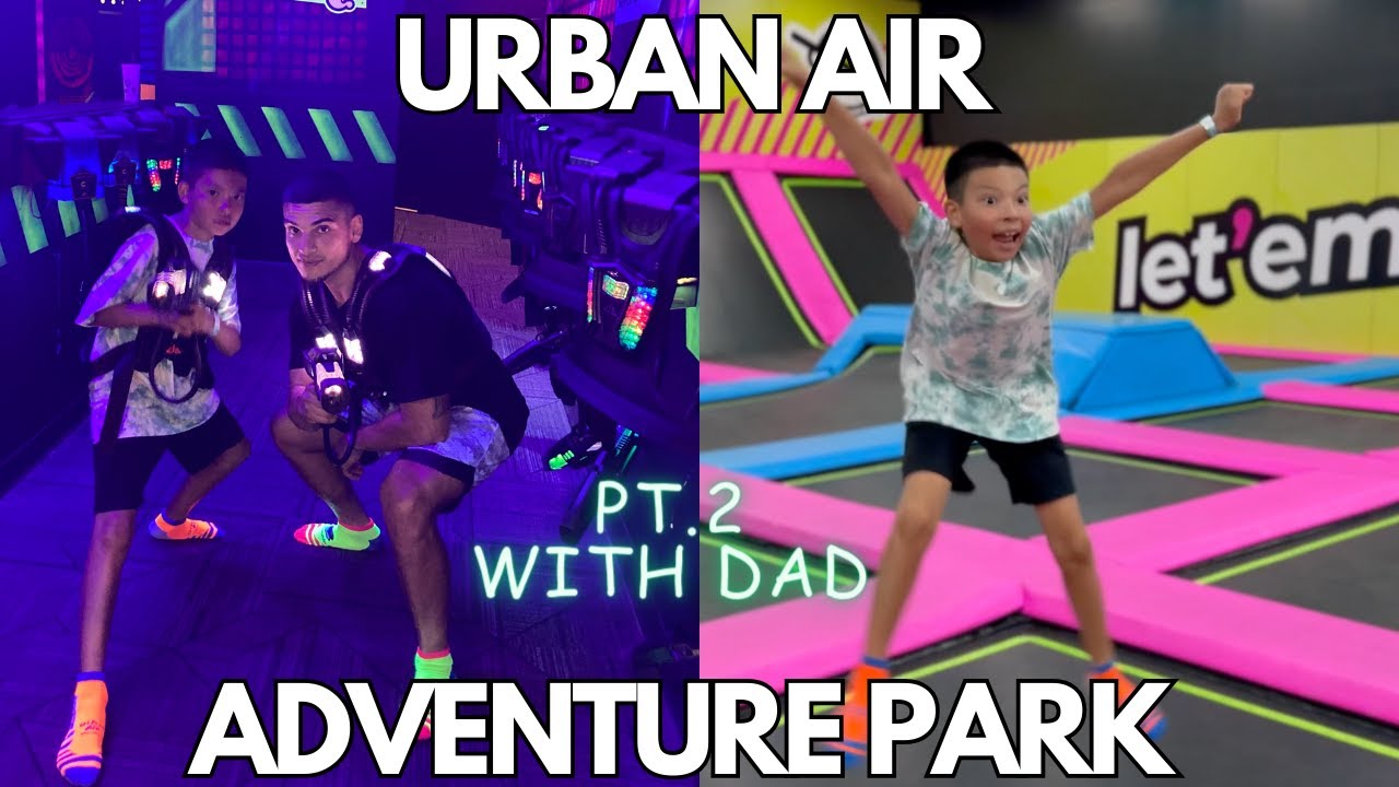 Urban Air Adventure Park Pt. 2 with Dad! || Fullerton, CA