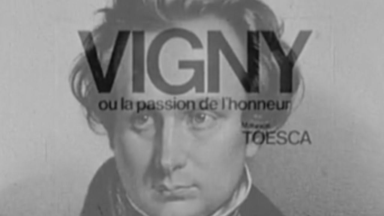 Alfred de VIGNY – La passion de l'honneur (DOCUMENTAIRE, 1972)
