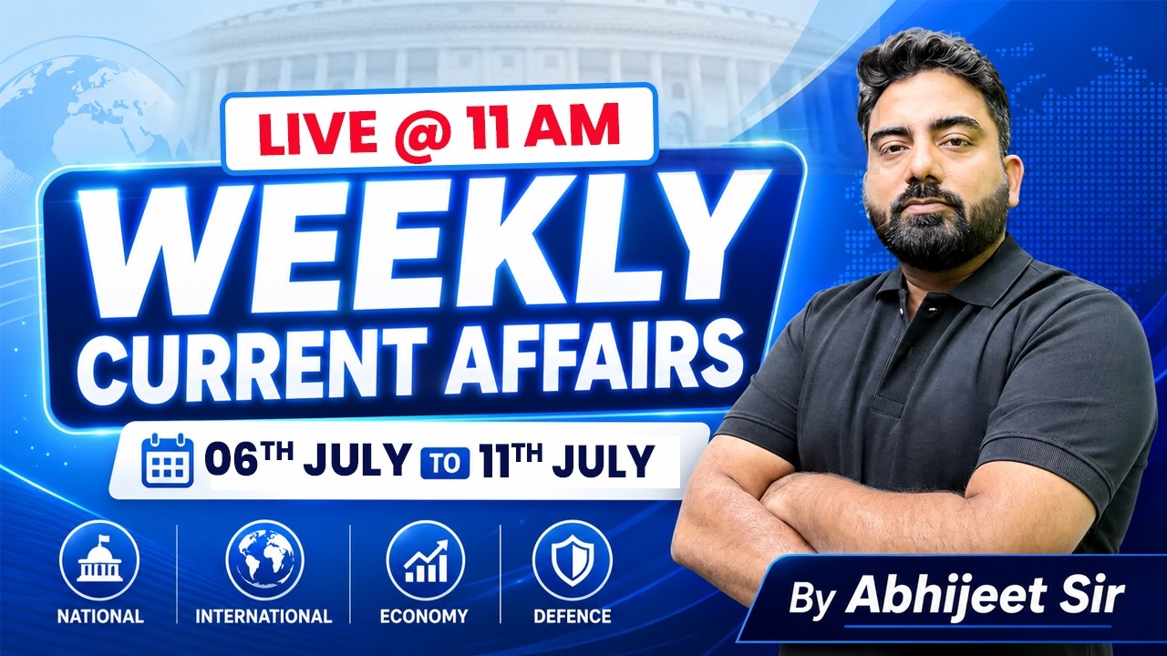 Weekly Current Affairs 2026 | 6th July to 11th July 2026 | All Important MCQs | by Abhijeet Sir