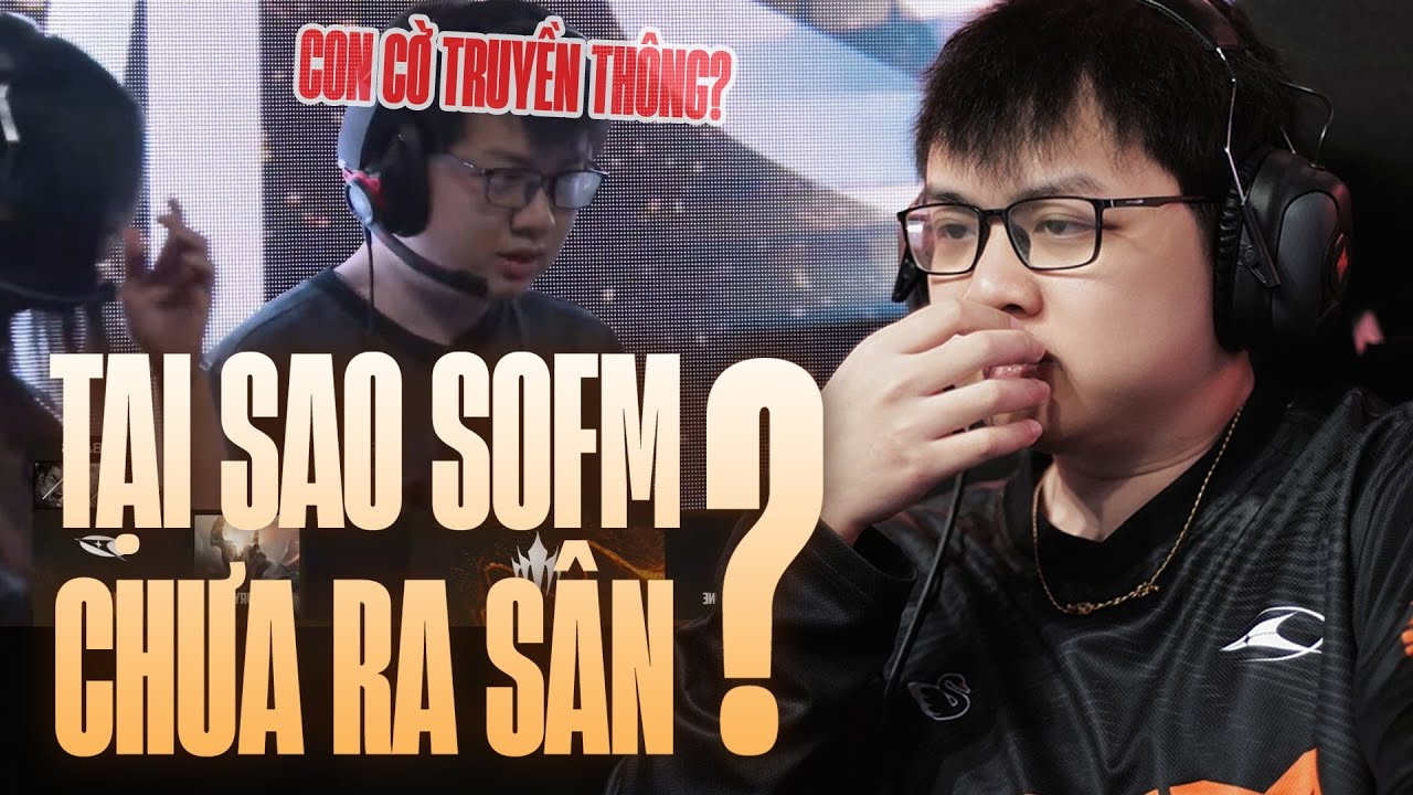 TẠI SAO SOFM CHƯA RA SÂN? | BÀI TẨY HAY BÀI TRUYỀN THÔNG?