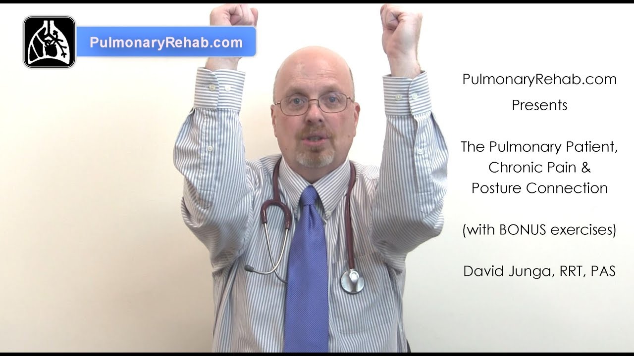 Pulmonary Patients, Pain and Posture Connection (with sample pain relief exercises)