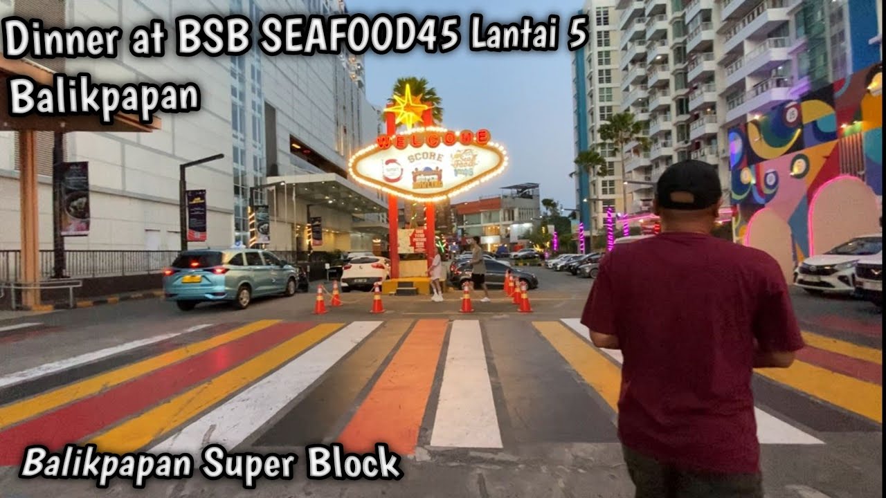 Makan malam di Balikpapan Super Block (BSB) SEAFOOD45 lantai 5