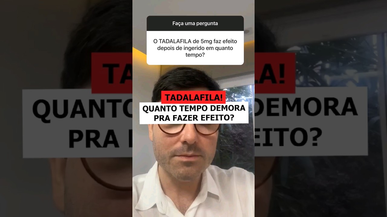 Quanto tempo a Tadalafila demora pra fazer efeito???