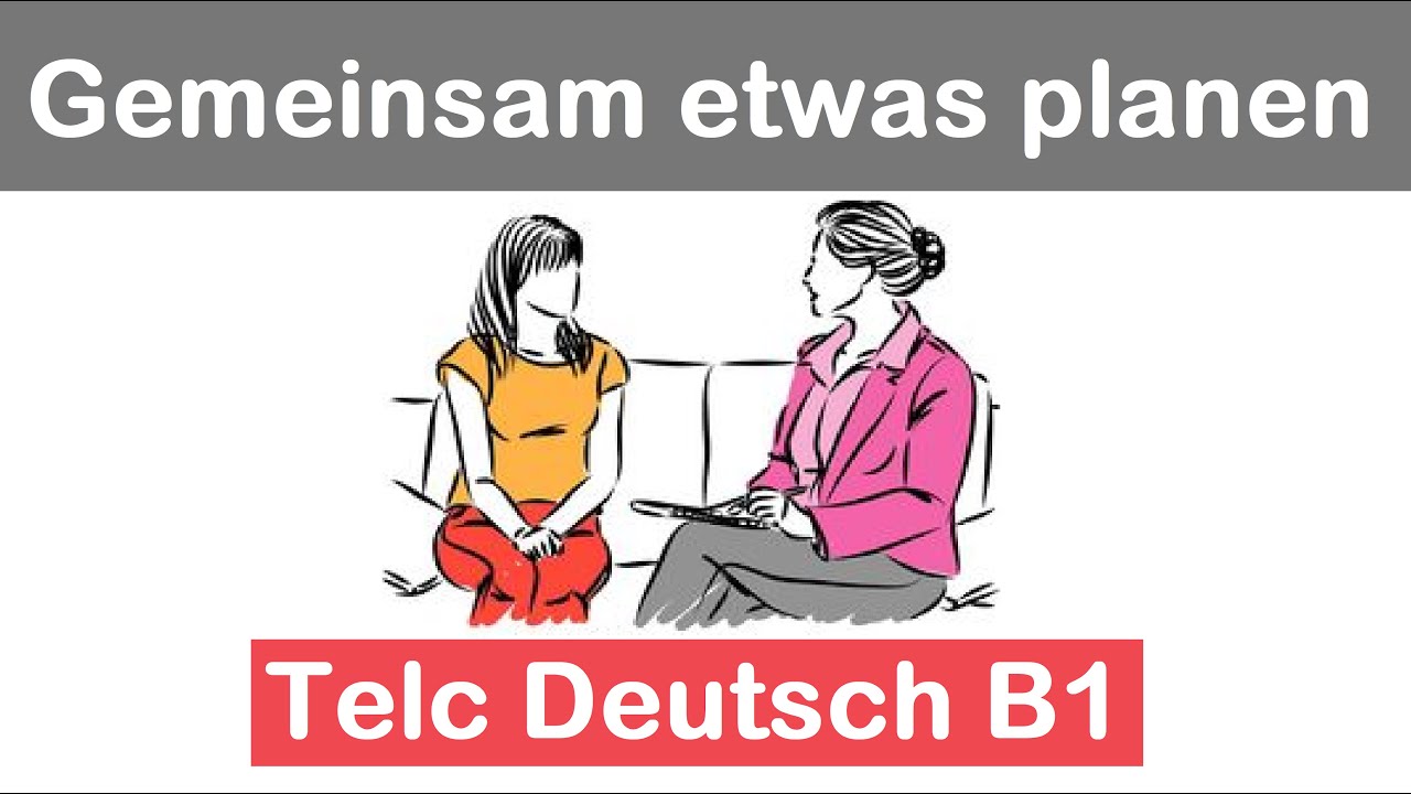 Gemeinsam etwas planen | DLG Speaking Practice | Telc Deutsch B1