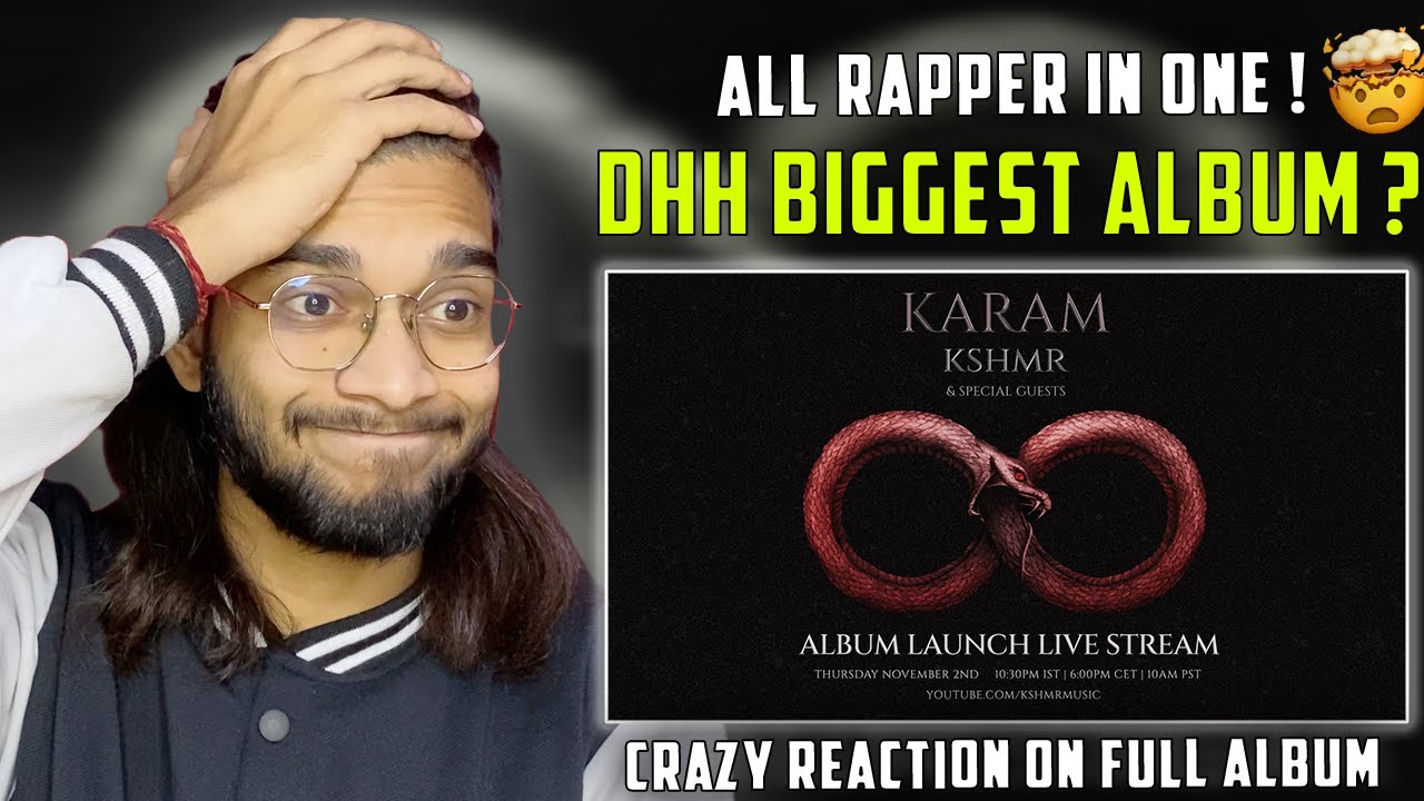 KARAM - KSHMR 🥵🤯| FULL ALBUM REACTION | LIVE | KALAMZONE