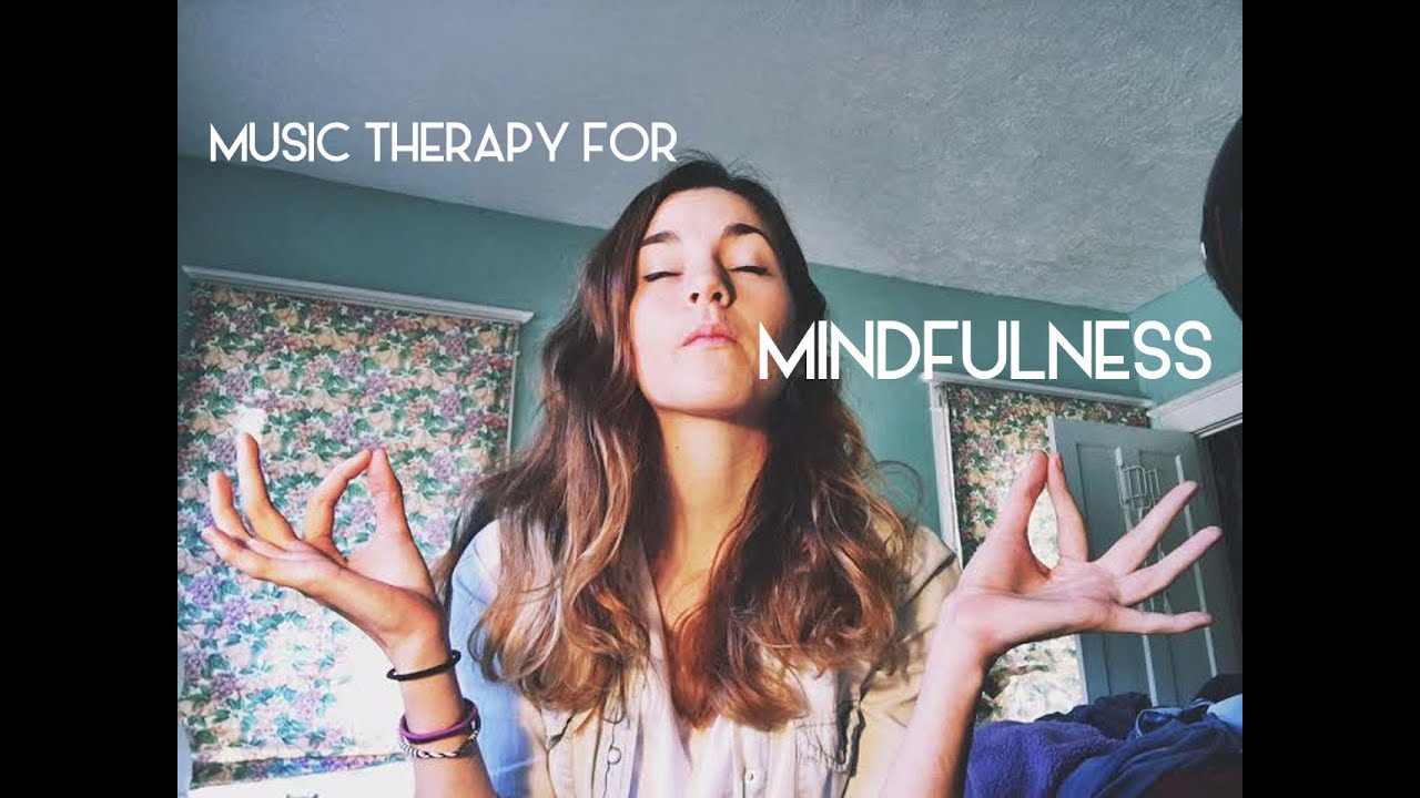 Music Therapy for Mindfulness Intervention