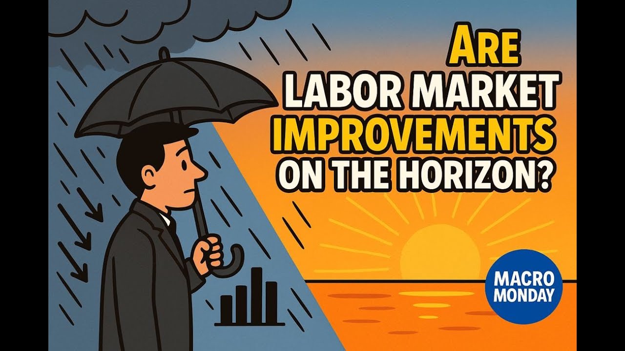 Are Labor Market Improvements On The Horizon?!? (Macro Monday)