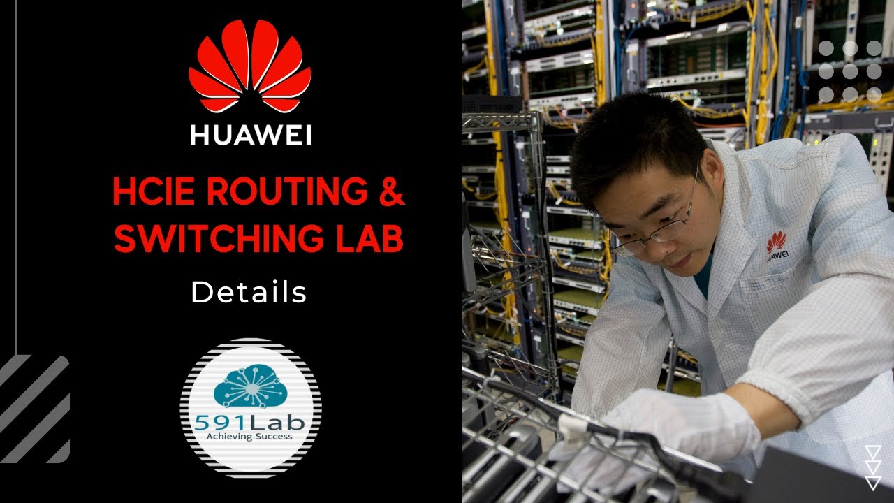 Huawei HCIE Routing & Switching Lab Details | 591Lab