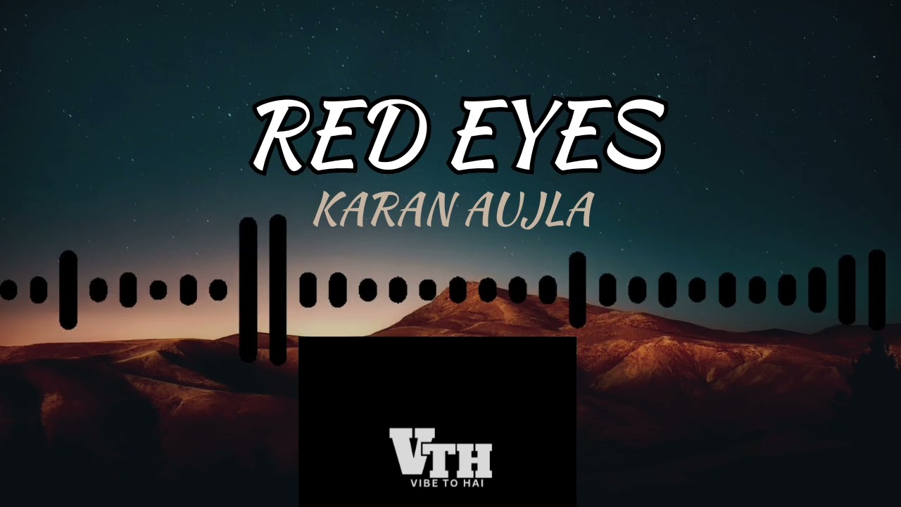 RED EYES BY KARAN AUJLA NEW PUNJABI SLOW AND REVERB SONG