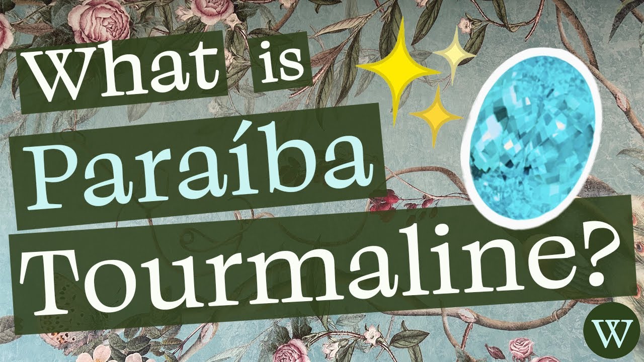 What is Paraiba Tourmaline?