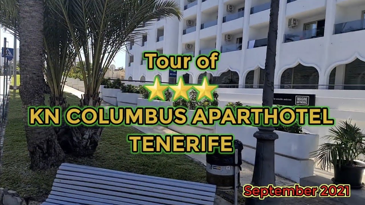 KN COLUMBUS APARTHOTEL TOUR September 2021 Playa de las Am&eacute;ricas