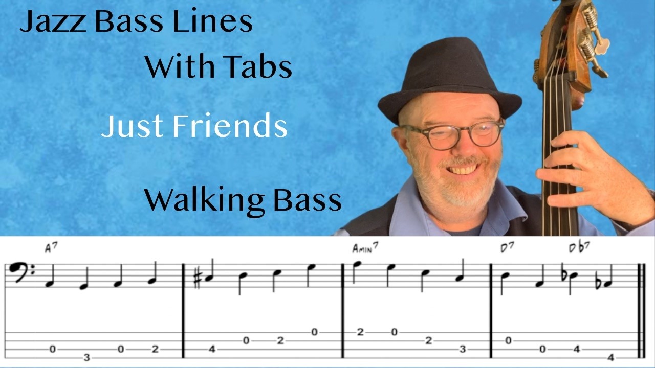 Jazz Bass Lines With Tabs: Walking Bass Tutorial On Just Friends