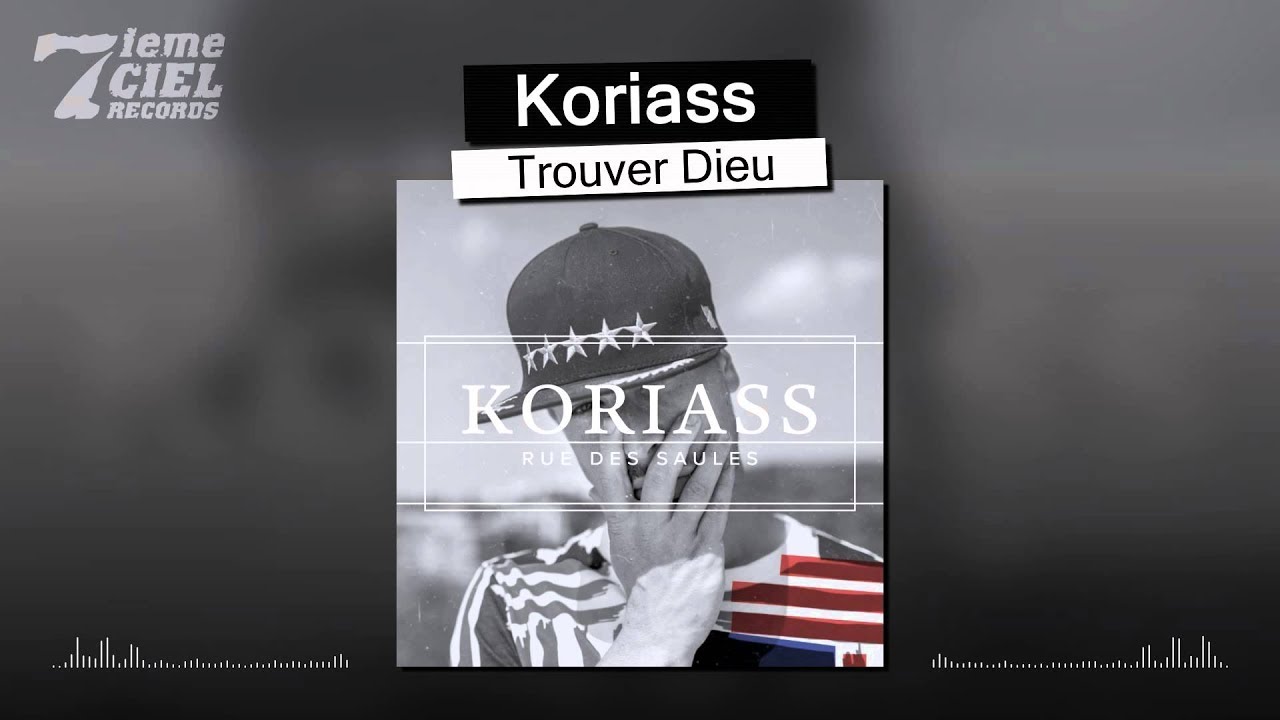 Koriass // Rue des Saules // Trouver Dieu (audio)