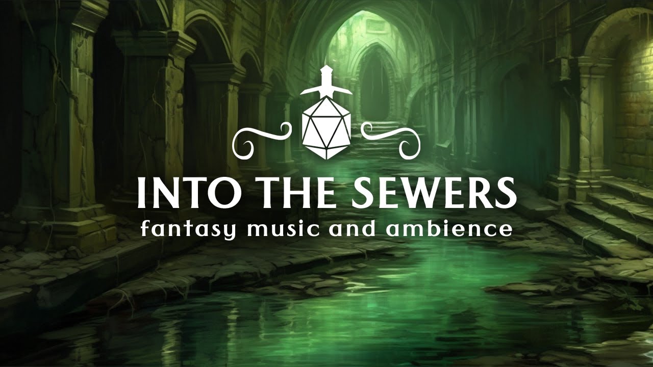 Into The Sewers (Fantasy Music & Ambience)