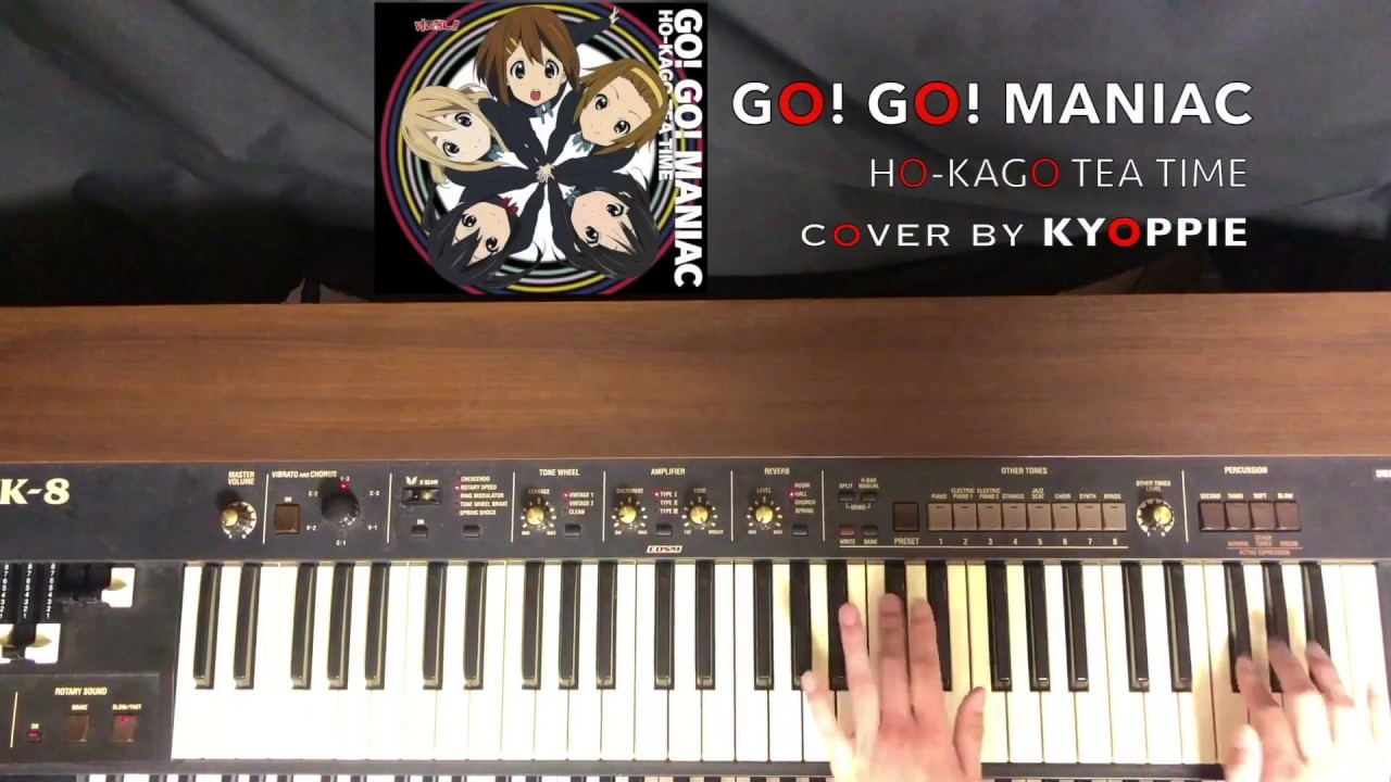 【けいおん!!】放課後ティータイム「GO! GO! MANIAC（instrumental）」キーボード 弾いてみた