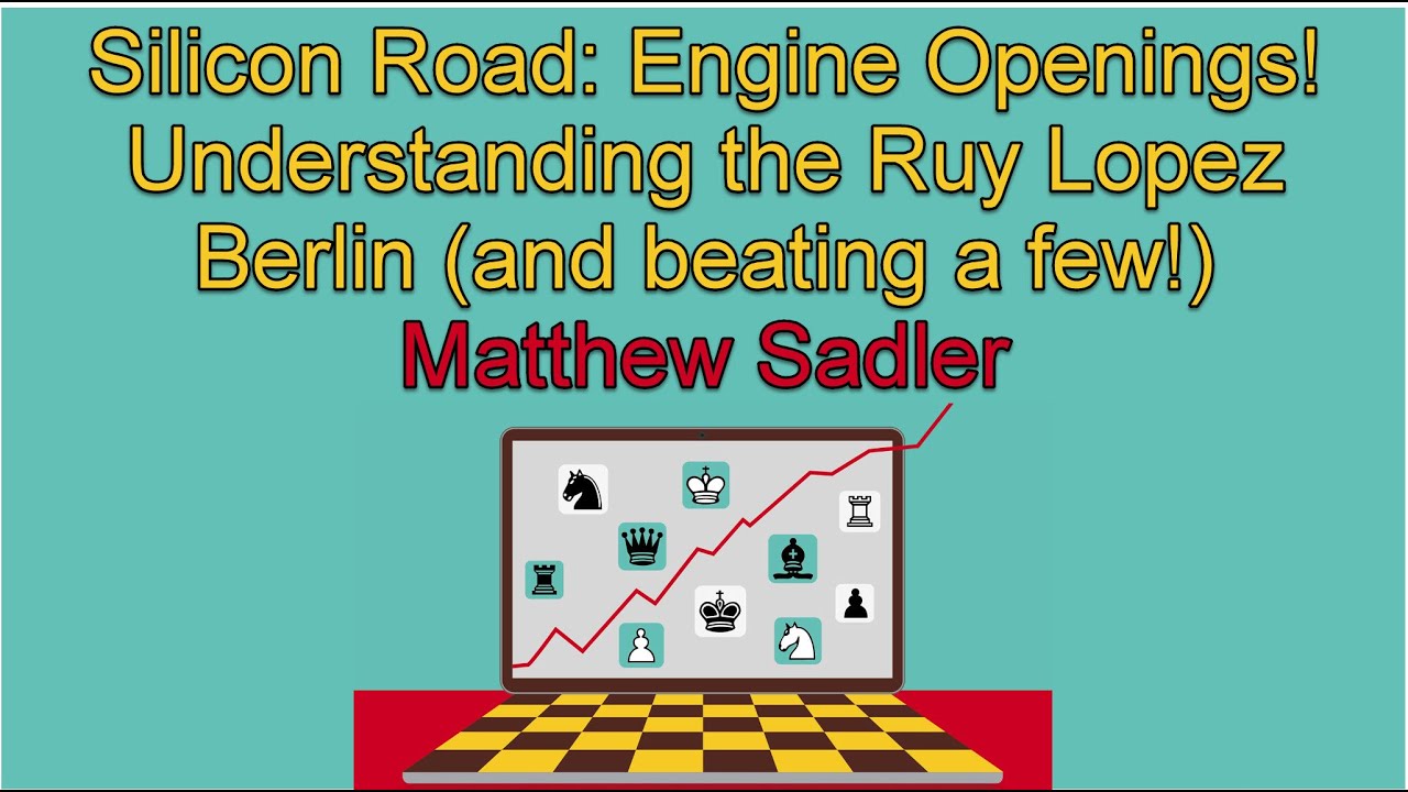 Silicon Road: Engine Openings! Understanding the Ruy Lopez Berlin (and beating a few!)