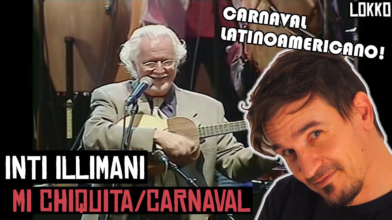 Reacción a Inti Illimani - Mi Chiquita, Carnaval | Análisis de Lokko!