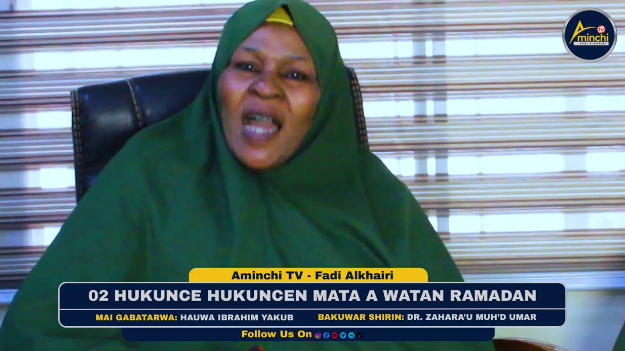 Hukunce - Hukuncen Mata A Watan Ramadan (Epsd -2) Tare Da  DR. ZAHARA’U MUH’D UMAR