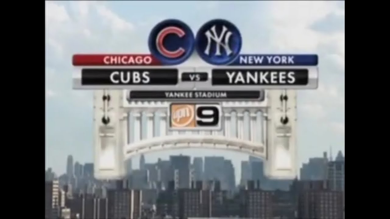 65 - Cubs at Yankees - Friday, June 17, 2005 - 6:05pm CDT - UPN 9 (NYY-TV)