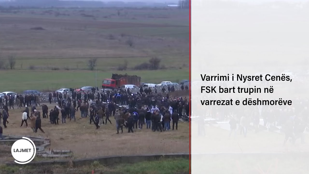 Varrimi i Nysret Cenës, FSK bart trupin në varrezat e dëshmorëve