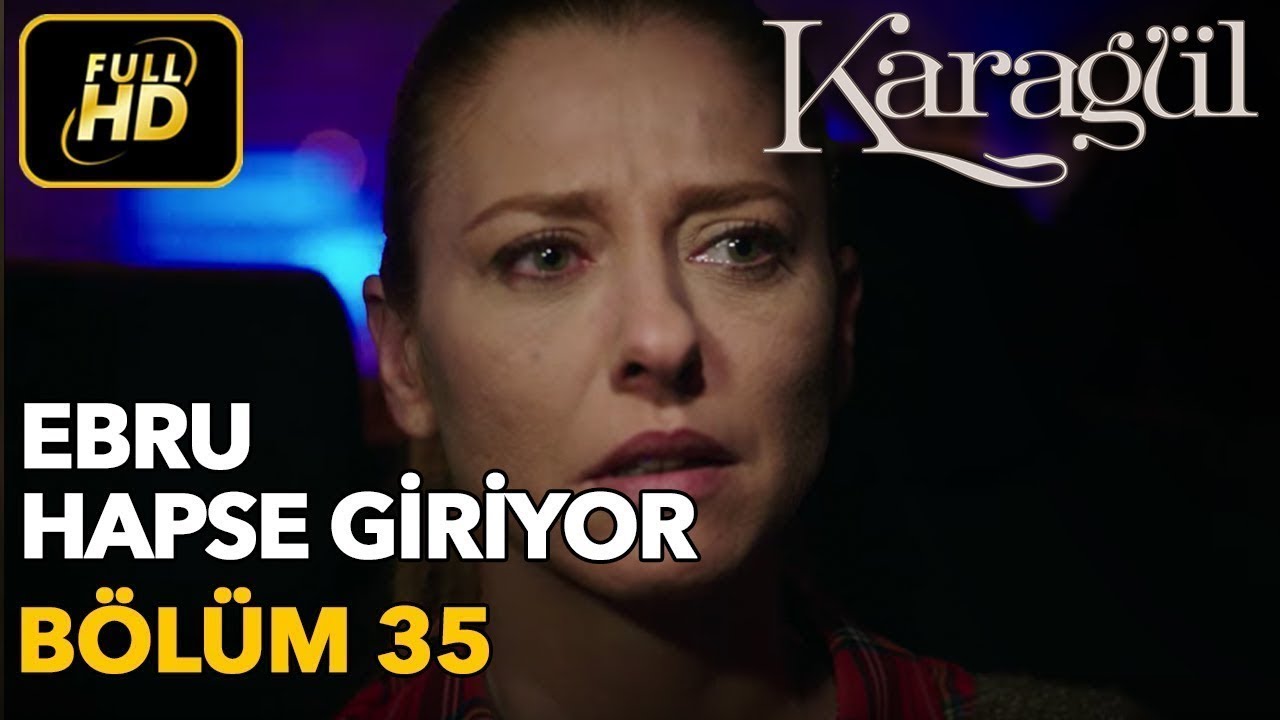 Karagül 35. Bölüm (Full HD Tek Parça)Ebru Hapse Giriyor