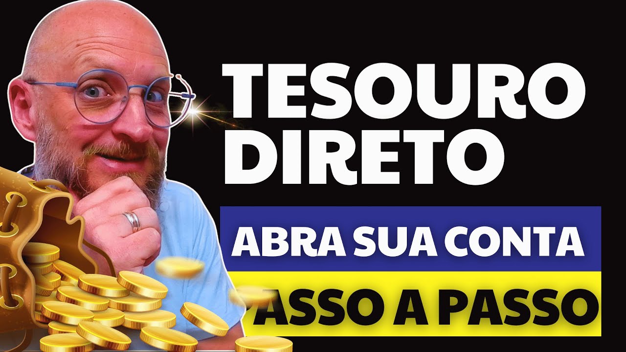 TESOURO DIRETO - COMO INVESTIR PASSO A PASSO PARA ABRIR A CONTA