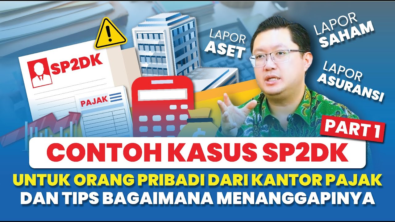 CONTOH KASUS SP2DK UNTUK ORANG PRIBADI DARI KANTOR PAJAK DAN TIPS BAGAIMANA MENANGGAPINYA (PART 1)