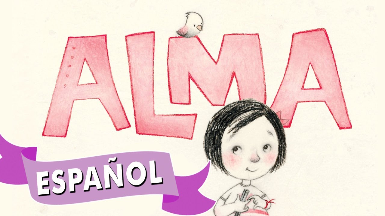👧🏻 [SPANISH]  Libro: ALMA Y CÓMO OBTUVO SU NOMBRE | Libro en Español | Lectura infantil