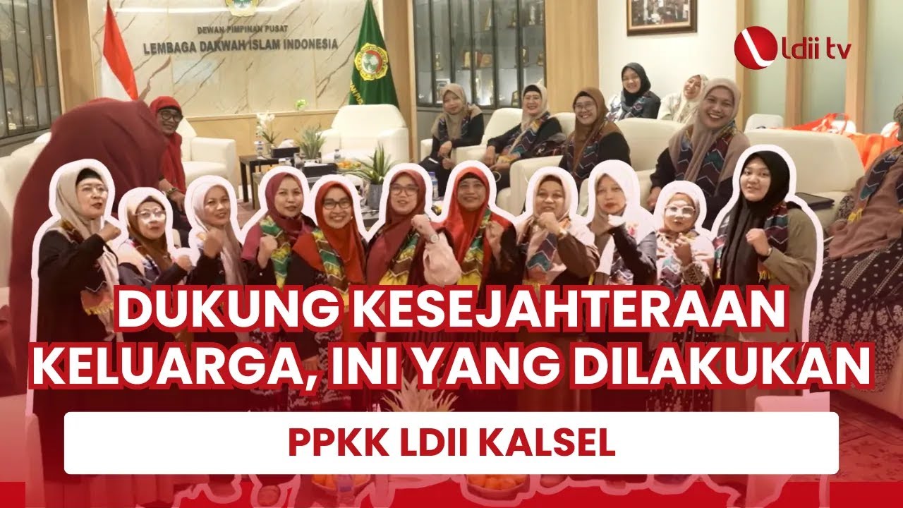 LDII TV: Perkuat Program Perempuan dan Keluarga, Biro PPKK LDII Kalsel Kunjungi DPP LDII